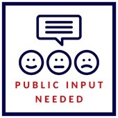 Image of input/feedback icon with text "Public Input Needed." 