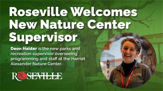 Roseville welcomes new nature center supervisor, Deon Haider.