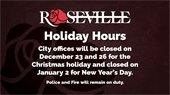 City offices will be closed on December 23 and 26 for the Christmas holiday and closed on January 2 for New Year’s Day.